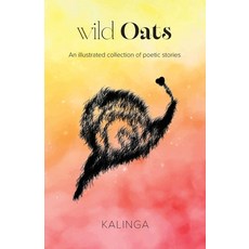 (英文圖書)wild Oats: An illustrated collection of poetic stories 平裝版, Kalinga, 英文