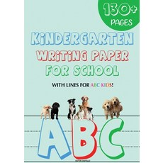 Kindergarten writing paper for School: 130 Blank handwriting practice paper with lines for ABC kids ... Paperback, Indy Pub