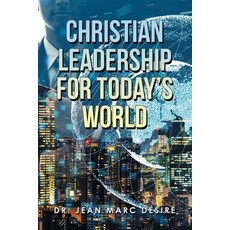 (영문도서) Christian Leadership for Today's World Paperback, Xlibris Us, English, 9781669828945