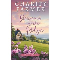 (영문도서)Blossoms on the Ridge: An Elderberry Ridge Romance Paperback, Independently Published, English, 9798268063196