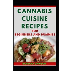 Cannabis Cuisine Recipes For Beginners And Dummies Paperback, Independently Published, English, 9798682393800