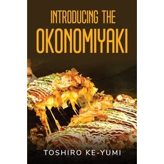 (영문도서) Introducing the Okonomiyaki Paperback, Toshiro Ke-Yumi, English, 9781804778517