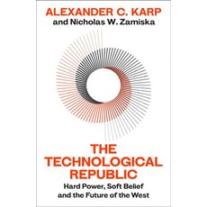 The Technological Republic:Hard Power Soft Belief and the Future of the West, The Technological Republic, Alexander C.Karp, Nicholas W.., Vintage Publishing Inc.