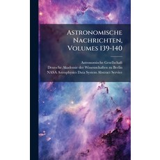 (英文圖書)Astronomische Nachrichten Volumes 139-140 精裝版, Hutson Street Press, 英文