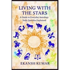 (영문도서)LIVING WITH THE STARS A Guide to Everyday Astrology Vedic Jyotisha Explained: Ve... Paperback, Independently Published, English, 9798299426076