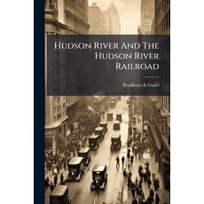 (英文圖書)Hudson River And The Hudson River Railroad 平裝版, Hutson Street Press, 英文