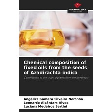 (영문도서)Chemical composition of fixed oils from the seeds of Azadirachta indica Paperback, Our Knowledge Publishing, English, 9786207818846