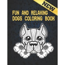 Dogs Coloring Book Fun and Relaxing: Dog Designs Dog Lover's Fun Beautiful Coloring 100 Pages Paperback, Independently Published