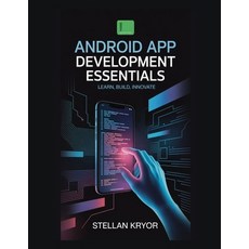 (영문도서)Android App Development Essentials: Learn Build Innovate Paperback, Independently Published, English, 9798277373279