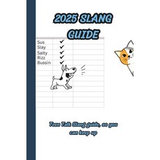 (영문도서)2025 Slang Guide: Teen Talk Slang guide so you can keep up Paperback, Independently Published, English, 9798312232196