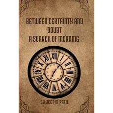 (영문도서) Between certainty and doubt: A search of meaning Paperback, Independently Published, English, 9798339278023
