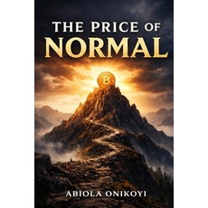 (영문도서)The Price of Normal Paperback, Independently Published, English, 9798241142702