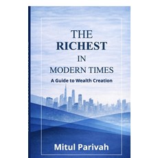 (英文圖書)The Richest in Modern Times: A Guide to Wealth Creation 平裝版, Notion Press, 英文