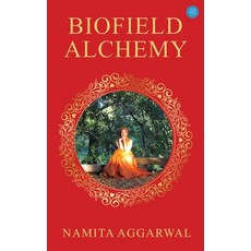 (영문도서) Biofield Alchemy Paperback, Bluerose Publishers, English, 9789364527118