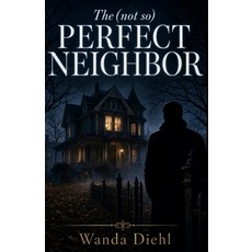 (英文圖書)The (Not So) Perfect Neighbor 平裝版, Independently Published, 英文, 平裝本