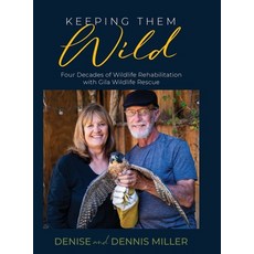 (英文圖書)Keeping Them Wild: Four Decades of Wildlife Rehabilitation with Gila Wildlife Re... 精裝版, Western New Mexico University, 英文