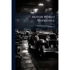 (영문도서)Motor World Wholesale; Volume 30 Paperback, Nabu Press, English, 9781274232434