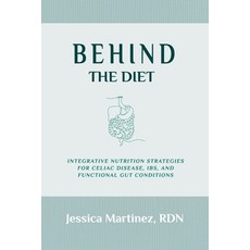 (영문도서)Behind the Diet: Integrative Nutrition Strategies for Celiac Disease IBS and F... Paperback, Ritz Books, English, 9781960460356