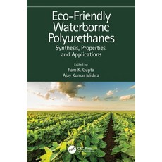 (영문도서) Eco-Friendly Waterborne Polyurethanes: Synthesis Properties and Applications Paperback, CRC Press, English, 9781032002873