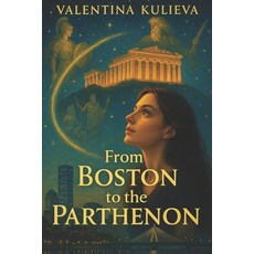(영문도서)From Boston to the Parthenon Paperback, Independently Published, English, 9798262669622