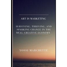 (英文圖書)Art Is Marketing: Surviving Thriving and Sparking Change in the real creative... 平裝版, Independently Published, 英文