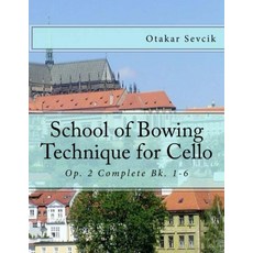 해외원서 School of Bowing Technique for Cello: Op. 2, 해외원서 School of Bowing Techniqu