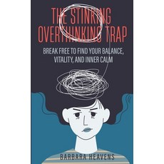 (英文圖書)The Stinking Overthinking Trap: Break Free to Find Your Balance Vitality and I... 平裝版, B Harmony LLC, 英文