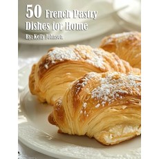 (영문도서) 50 French Pastry Dishes for Home Paperback, Marick Booster, English, 9798330656660