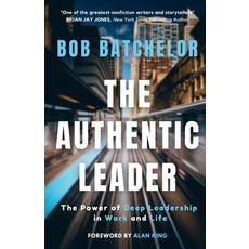 (영문도서) The Authentic Leader: The Power of Deep Leadership in Work and Life Paperback, Tudor City Books, English, 9798991670302