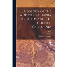 (영문도서) Geology of the Whittier-La Habra Area Los Angeles County California; No.18 Hardcover, Hassell Street Press, English, 9781013634567