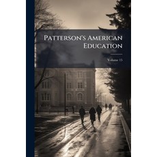 (영문도서)Patterson's American Education; Volume 15 Paperback, Nabu Press, English, 9781274564498