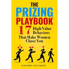 (英文圖書)The Prizing Playbook: 17 High Value Behaviors That Make Women Chase You 平裝版, Independently Published, 英文