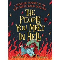 (영문도서) The People You Meet in Hell: A Troubling Almanac of the Very Worst Humans in History Paperback, Castle Point Books, English, 9781250287793