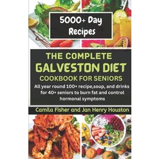 (영문도서) The Complete Galveston CookBook Diet For Seniors: All year round 100+ recipe soup and drink... Paperback, Independently Published, English, 9798876007711