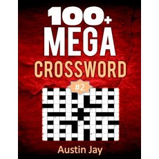 (영문도서) 100+ MEGA Crossword 2: A Unique Presentation Of Mega Crossword Puzzles With Tons Of Fun Words... Paperback, Independently Published, English, 9781731032874