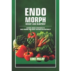 (영문도서) Endomorph Weight Loss Blueprint: Science-Based Strategies to Shed Pounds and Bo... Paperback, Independently Published, English, 9798300639396
