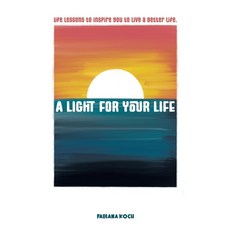 (영문도서) A Light For Your Life: Life lessons to inspire you to live a better life. Paperback, Balboa Press, English, 9798765259450