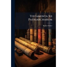 (영문도서)Testamenta Xii Patriarcharum: Ad Fidem Codicis Cantabrigiensis Edita: Accedunt L... Paperback, Nabu Press, English, 9781245608770