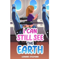 (영문도서) I Can Still See the Earth Paperback, Independently Published, English, 9798844485855