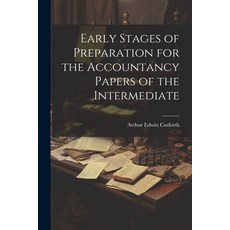 (영문도서) Early Stages of Preparation for the Accountancy Papers of the Intermediate Paperback, Legare Street Press, English, 9781022760820
