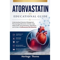 (英文圖書)Atorvastatin: An Educational Guide: Understanding Cholesterol Management Pharma... 平裝版, Independently Published, 英文