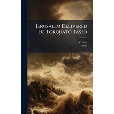 (영문도서)Jerusalem Delivered De Torquato Tasso Hardcover, Hutson Street Press, English, 9781024562729