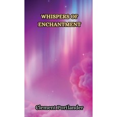 (영문도서) Whispers of Enchantment Hardcover, Creative Arts Management Ou, English, 9789916852194