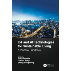 (영문도서) Iot and AI Technologies for Sustainable Living: A Practical Handbook Paperback, CRC Press, English, 9780367507268