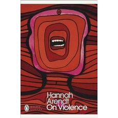 On Violence, Penguin Books Ltd (UK), Hannah Arendt(저)
