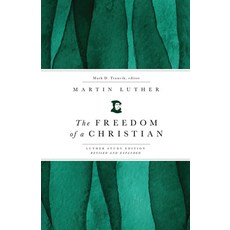 (영문도서)The Freedom of a Christian: Luther Study Edition Revised and Expanded Paperback, Fortress Press, English, 9798889836810