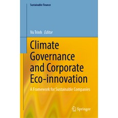 (영문도서) Climate Governance and Corporate Eco-Innovation: A Framework for Sustainable Companies Hardcover, Springer, English, 9783031564222