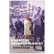 (영문도서)A Radical Anthropologist: The Trials and Triumphs of Kathleen Gough Paperback, Monthly Review Press, English, 9781685901301