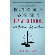 (영문도서) How to Show Up and Shine in Law School with Gratitude Grit and Grace Paperback, Pact Press, English, 9781646035236