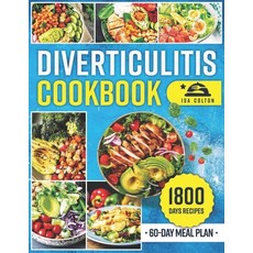 (영문도서) Diverticulitis Cookbook: 1800 Days of Tasty Healthy Recipes in Three Phases for Soothing Wel... Paperback, Independently Published, English, 9798882720529